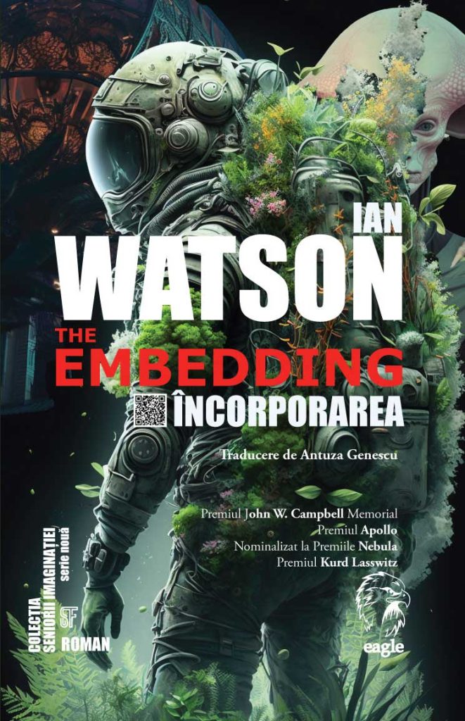 Semnal editorial 586: Ian Watson – The Embeddding: Încorporarea, la Editura Eagle (traducere de Antuza Genescu)