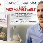 Gabriel Macsim despre „Vezi mâinile mele” la Librăria Humanitas Sibiu