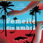 Semnal editorial 754 + Fragment în avanpremieră: Bernad Minier – Femeile din umbră
