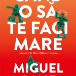 Semnal editorial 779: Miguel Gane – Când o să te faci mare