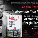 Adelin Petrișor, „În direct din linia întâi”: Lansare de carte & sesiune de autografe la Librăria Humanitas de la Cișmigiu