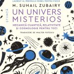 Fragment în premieră – Editura Humanitas: „Un univers misterios. Mecanică cuantică, relativitate şi cosmologie pentru toţi” de M. Suhail Zubairy
