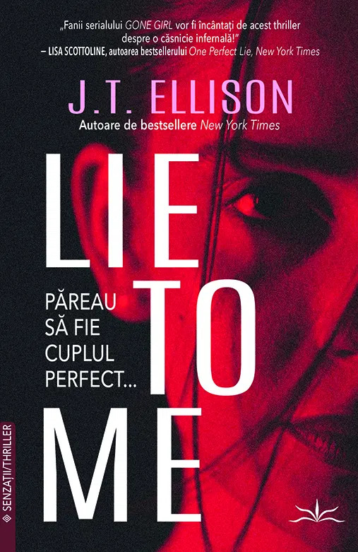 Lecturi 501 (Blog tour nr. 142): J.T. Ellison – Lie to me: Minte-mă!