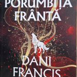 Lecturi 503 (Avanpremieră): Dani Francis – Porumbița Frântă