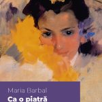Lecturi 518: Maria Barbal – Ca o piatră în cădere
