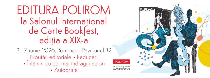 Editura Polirom la Bookfest 2026. Noutăți editoriale, reduceri și întâlniri cu autorii preferați