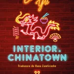 Lecturi 507: Charles Yu – Interior. Chinatown
