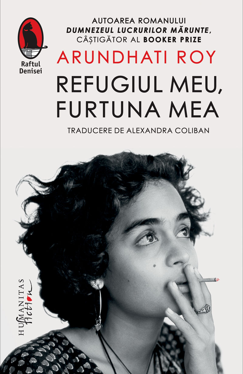 Lecturi 517: Arundhati Roy – Refugiul meu, furtuna mea