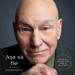 Lecturi 516: Patrick Stewart – Așa să fie. Autobiografia
