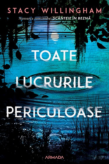 Lecturi 523 (Blog tour nr. 149): Stacy Willingham – Toate lucrurile periculoase