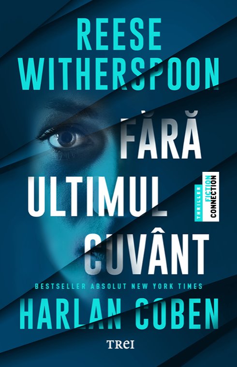 Lecturi 528 (Blog tour nr. 151): Reese Witherspoon & Harlan Coben – Fără ultimul cuvânt