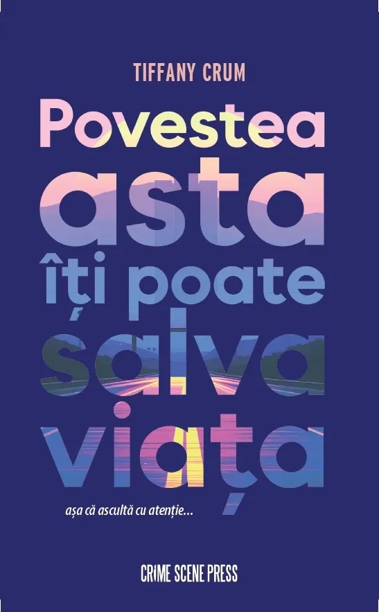 Lecturi 526 (Blog tour nr. 150): Tiffany Crum – Povestea asta îți poate salva viața