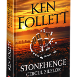 Semnal editorial 808: „Stonehenge. Cercul zilelor” – noua carte a lui Ken Follett