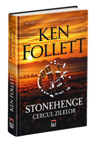 Semnal editorial 808: „Stonehenge. Cercul zilelor” – noua carte a lui Ken Follett