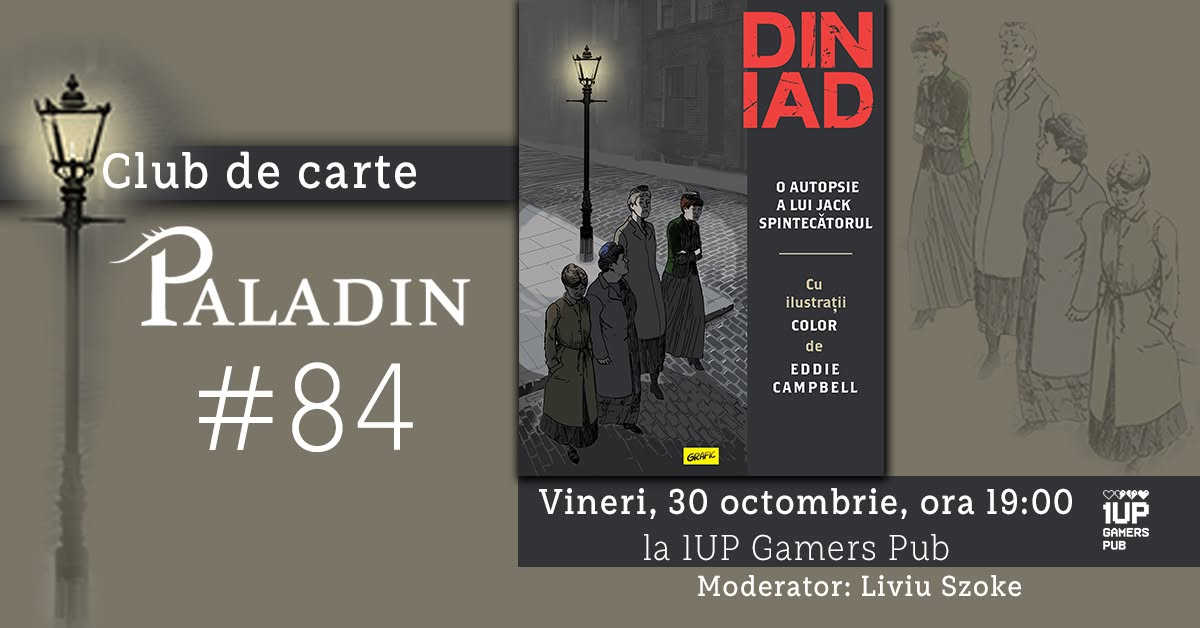 Club de carte Paladin #84: Alan Moore & Eddie Campbell – Din iad